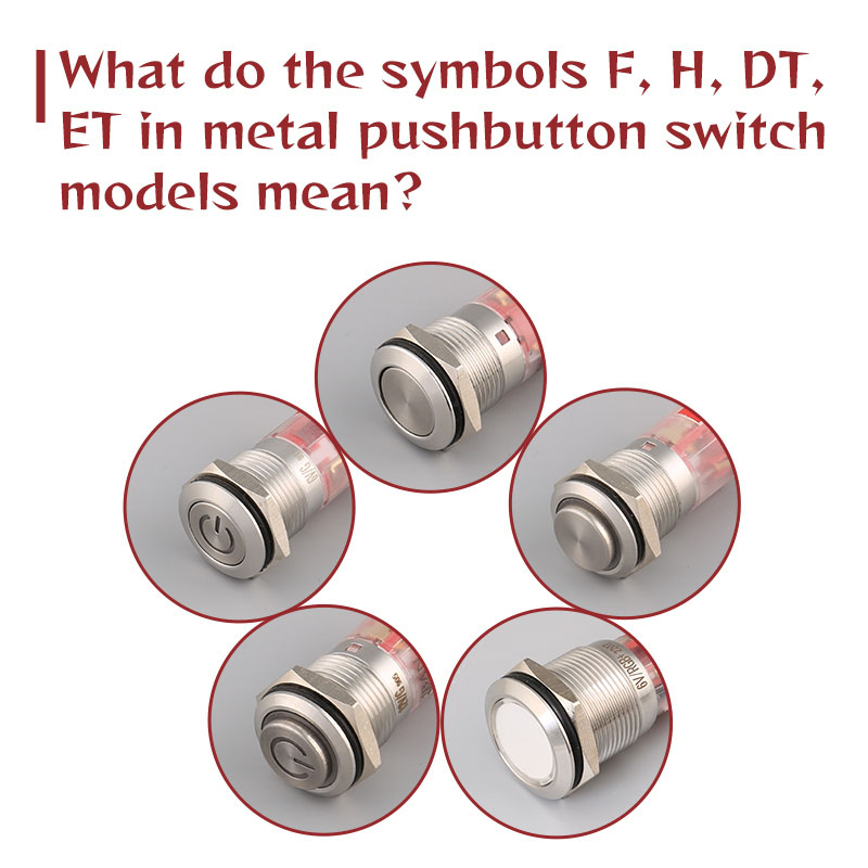 Understanding Metal Pushbutton Switch Symbols: F, H, DT, ET